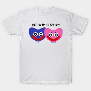 Hug you until you pop! T-Shirt